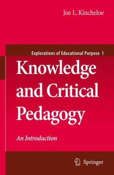 Hardcover Knowledge and Critical Pedagogy: An Introduction Book