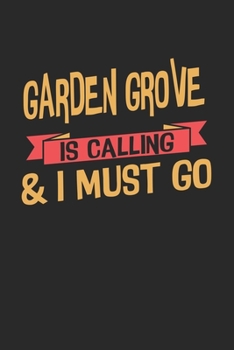 Paperback Garden Grove is calling & I must go: 6x9 - notebook - dot grid - city of birth Book
