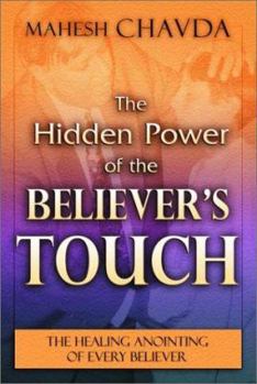 Paperback The Hidden Power of the Believer's Touch Book