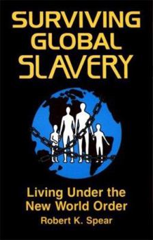 Paperback Surviving Global Slavery: Living Under the New World Order Book