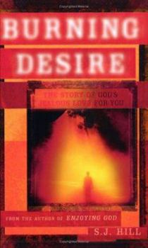 Paperback Burning Desire: The Story of God's Jealous Love for You Book
