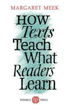 Paperback How Texts Teach What Readers Learn Book