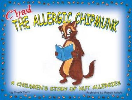 Paperback Chad the Allergic Chipmunk: A Children's Story of Nut Allergies Book