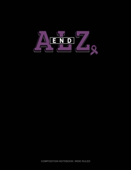 Paperback End Alz: Composition Notebook: Wide Ruled Book