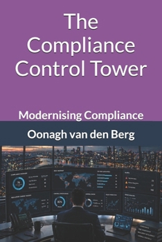 Paperback Modernising Compliance: The Compliance Control Tower Book