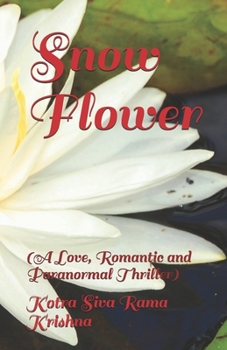 Paperback Snow Flower: (A Love, Romantic and Paranormal Thriller) Book