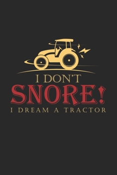 Paperback I don't snore I dream a tractor: 6x9 Farmer - dotgrid - dot grid paper - notebook - notes Book