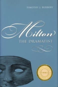 Milton the Dramatist (Medieval and Renaissance Literary Studies) - Book  of the Medieval & Renaissance Literary Studies