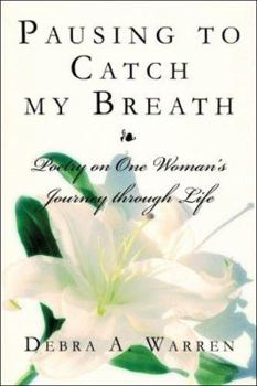 Paperback Pausing to Catch My Breath: Poetry on One Woman's Journey Through Life Book