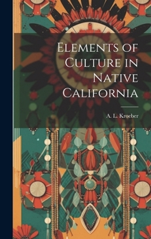 Hardcover Elements of Culture in Native California Book