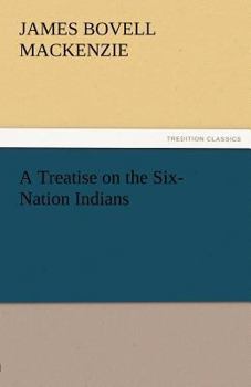 A Treatise on the Six-Nation Indians