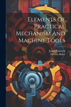 Paperback Elements Of Practical Mechanism And Machine Tools Book