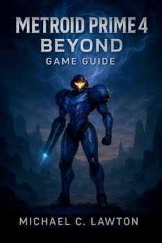 Paperback Metroid Prime 4: Beyond Game Guide: Complete Walkthrough, Strategies, and Lore for Every Region, Boss, and Upgrade Book