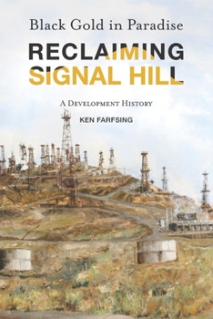 Paperback Black Gold in Paradise: Reclaiming Signal Hill: A Development History Book