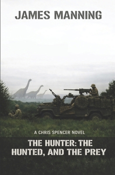 Paperback The Hunter, The Hunted, And The Prey Book