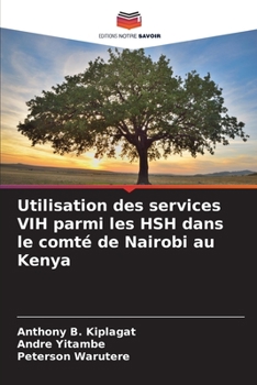 Paperback Utilisation des services VIH parmi les HSH dans le comté de Nairobi au Kenya [French] Book