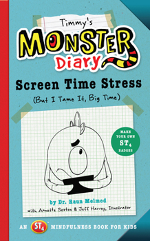 Paperback Timmy's Monster Diary: Screen Time Stress (But I Tame It, Big Time) Volume 2 Book