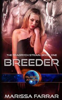 Breeder: Planet Athion Series - Book #1 of the Tradrych Strain