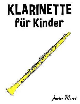 Klarinette F�r Kinder: Weihnachtslieder, Klassische Musik, Kinderlieder, Traditionelle Lieder Und Volkslieder!