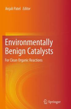 Paperback Environmentally Benign Catalysts: For Clean Organic Reactions Book