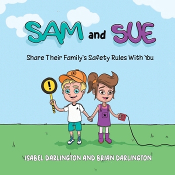 Sam and Sue Share Their Family's Safety Rules With You
