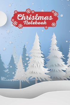 Christmas Notebook: Make Lists, Keep Track Of Gifts, Recipes , Holiday Plans & More A Perfect Holiday Journal, Notebook Or Diary 100 Blank Lined Pages Snowy Night Trees