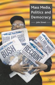 Paperback Mass Media, Politics and Democracy Book