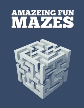 Paperback Amazeing Fun Mazes: This Mazes Challenging Maze Activity Book For Kids And Adults. Book