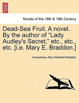 Dead-Sea Fruit, by the Author of 'lady Audley's Secret'