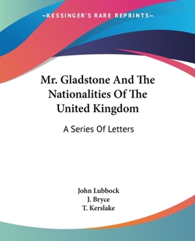 Paperback Mr. Gladstone And The Nationalities Of The United Kingdom: A Series Of Letters Book
