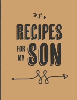 Paperback Recipes For My Son: Keepsake Gift For Your Son, Big Empty Recipe Cookbook Book