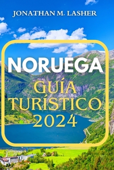 Paperback Noruega Guía de Viaje 2024: Un viaje a través de fiordos, cultura y aventura [Spanish] Book