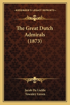 Paperback The Great Dutch Admirals (1873) Book