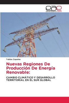 Nuevas Regiones De Producción De Energía Renovable (Spanish Edition)