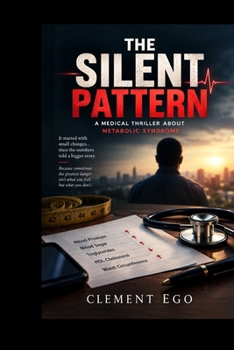 THE SILENT PATTERN: A Medical Thriller About Metabolic Syndrome (Metabolic Syndrome Storybooks)
