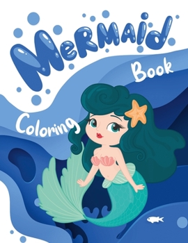 Paperback Mermaid Coloring Book: Art Pictures for Kids With Cute Mermaids and All of Their Sea Creatures - Magic under Sea World Perfect for Toddler - Book