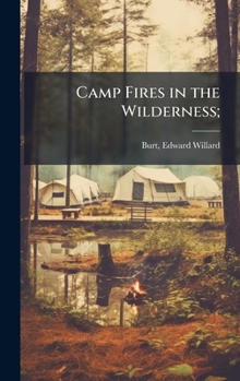Hardcover Camp Fires in the Wilderness; Book