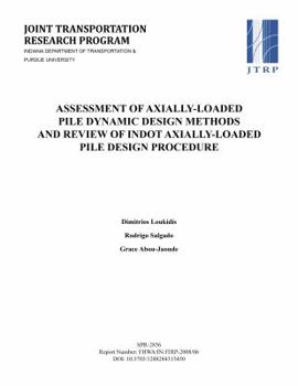 Paperback Assessment of Axially-Loaded Pile Dynamic Design Methods and Review of Indot Axially-Loaded Pile Design Procedure Book