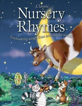 Hardcover Classic Nursery Rhymes: Enchanting Songs from Around the World. Compiled by Paige Weber Book