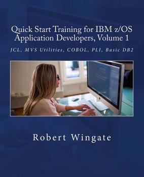 Paperback Quick Start Training for IBM z/OS Application Developers, Volume 1 Book