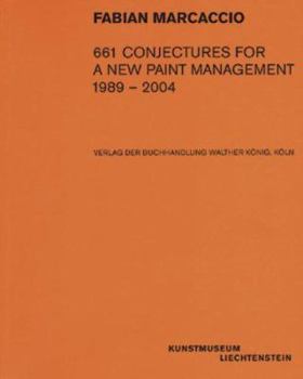 Paperback Fabian Marcaccio: 661 Conjectures for a New Paint Management 1989-2004 Book