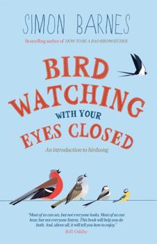 Paperback Birdwatching with Your Eyes Closed: An Introduction to Birdsong Book