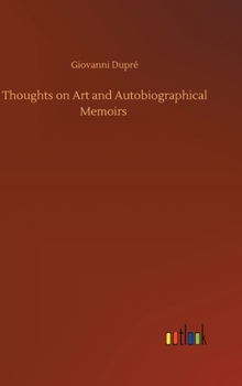 Hardcover Thoughts on Art and Autobiographical Memoirs Book