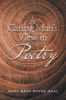 Paperback A Caring Man's View in Poetry Book