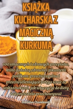 KsiĄŻka Kucharska Z MagicznĄ KurkumĄ