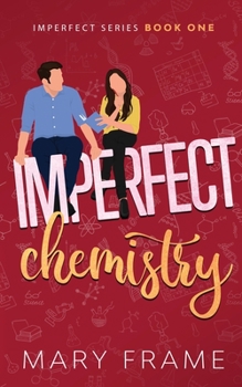 Imperfect Chemistry - Book #1 of the Imperfect