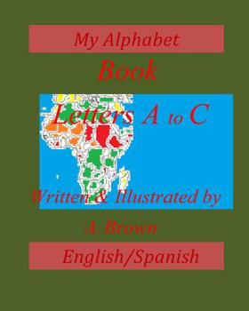 Paperback My Alphabet Book; Letters A-C; English/Spanish Book