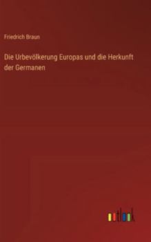 Die Urbevölkerung Europas und die Herkunft der Germanen