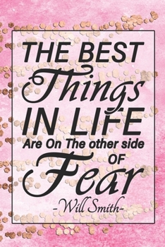 The Best Things In Life Are On The Other Side Of Fear - Will Smith: 6x9 Blank Matte College-Ruled Lined Notebook Journal Diary To Write In 120 pages (60 Sheets)