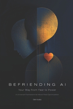 Paperback Befriending AI: Your Way from Fear to Power Book